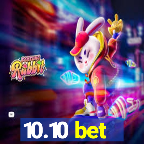 10.10 bet